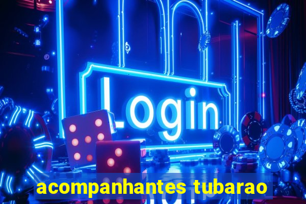 acompanhantes tubarao